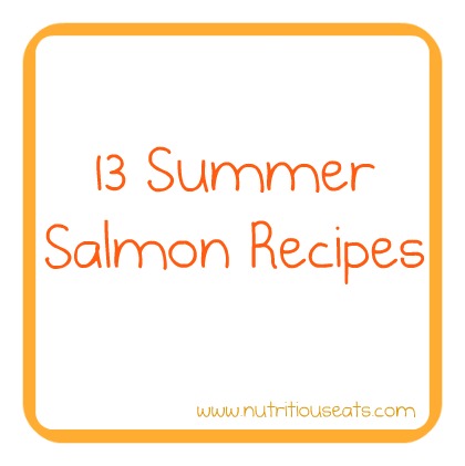 13 Summer Salmon Recipes | www.nutritiouseats.com