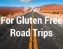 10 Tips For Gluten Free Road Trips | www.nutritiouseats.com